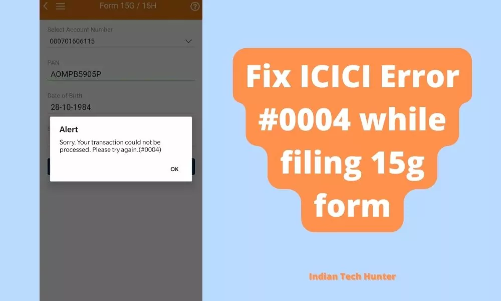 Fix ICICI Error 0004 while filing 15g form